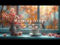 A morning of relaxation with the emotional piano sound 🌻 Morning Vibes | JOYFUL MELODIES