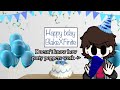 BlakeXFinite's Birthday Special!! (Read description)