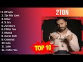2 T O N 2023 - Best Songs, Greatest Hits, Full Album