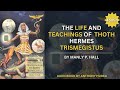 The Life & Teachings Of Thoth Hermes Trismegistus by Manly P. Hall | Full Audiobook
