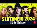 MIX SERTANEJO 2024 🎼 AS MELHORES MUSICAS SERTANEJAS 2024 HD 🎼 SERTANEJO 2024 MAIS TOCADAS