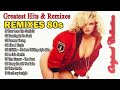 Greatest Hits & Remixes 80s - Remixes Of The 80’s Pop Hits