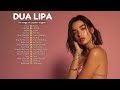 Dua Lipa's Greatest Hits 2024 🌟 Top Songs Playlist