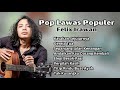 Pop Lawas Populer Cover By Felix Irawan | Lagu Kenangan 80an Populer Cover By Felix Irawan