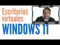 TRABAJAR con ESCRITORIOS virtuales en WINDOWS 11