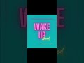 WAKE UP slowed+reverb ( afe 26 )