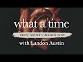 What a Time (AUDIO) Julia Michaels, Niall Horan, acoustic cover with Landon Austin Bailey Rushlow