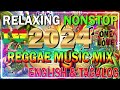 🔥 Best Reggae Mix 2024 | English Love Songs | Sweet & Relaxing Sunday Memories 🎶