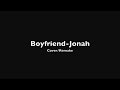 Jonah - Boyfriend Cover _ Remake.mp4
