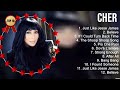 C h e r Top Hits Songs Playlist 2023 ~ The Best Songs 2023