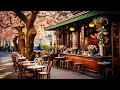 Springtime Street & Relaxing Spring Jazz Music at Outdoor Coffee Shop Ambience for Work,Study,Focus