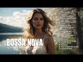 Best Jazz Bossa Nova Songs Collection Ever 🧜‍♂️Full Album Relaxing Bossa Nova Cover