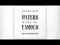 Platinum Arrow - Haters Make Me Famous 