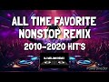 2010-2020 NONSTOP ALL TIME FAVORITE HIT'S | MOST POPULAR SELECTED HIT'S SONG OF ALL TIME [DJ_MELJON]