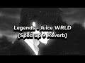 Legends - Juice WRLD [Sped up + Reverb]