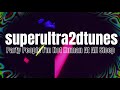 superultra2dtunes - Party People I'm Not Human At All Sleep