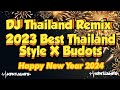 2023 BEST DJ THAILAND REMIX | THAILAND STYLE X BUDOTS | YEAR END PARTY | DJ KENT JAMES REMIX