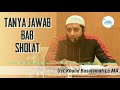 Tanya Jawab Bab Sholat..Ust.Khalid Basalamah Lc MA.(02082019)