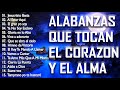 4 HORAS DE MUSICA PARA ORAR - HERMOSA ALABANZA QUEBRANTAR EL CORAZÓN (40 GRANDES ÉXITOS)