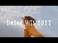 Tiktok hits 2022 🍕 Viral songs latest - Trending tiktok songs