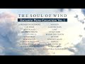 [ 1.5 Hours ] The Soul of Wind - Piano Collection Vol. 1 - Beautiful Piano Music ｜BigRicePiano