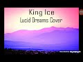 King Ice - Lucid Dreams Cover