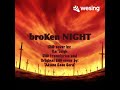 broKen NIGHT ENG cover by Kei x Leigh