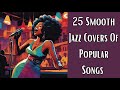 25 Smooth Jazz Covers of Popular Songs VOl.2  [Smooth Jazz, Popular Covers]