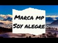 Marca MP - Soy Alegre (Letra/Lyrics)