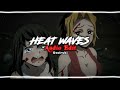 Heat Waves - Glass Animals (Edit Audio)