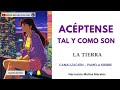 ACÉPTENSE TAL Y COMO SON💗Sois dioses en proceso💫 Mensaje la Tierra🦋Canalización Pamela Kribbe