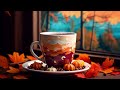 Sweet Autumn Jazz 🍂 Happy Morning Coffee Jazz Music and Relaxing Bossa Nova Piano for Good New Day
