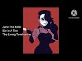 Solo Character Theme Songs: Jane The Killer (Creepypasta)