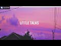 little talks (slowed down)