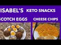 Isabel’s Keto Snacks, Scotch Eggs & Cheese Chips