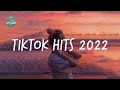Tiktok hits 2022 🍰 Viral songs latest ~ Trending tiktok songs