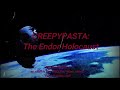 CREEPYPASTA: The Endor Holocaust.