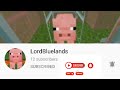 If you want please support LordBluelands by subscribing to their channel & leaving nice comments.