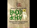 🟢 LAUDES: VIERNES 19 DE JULIO de 2024 Liturgia de las Horas