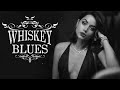 Whiskey Blues Music | Top Slow Blues/Rock All Time | Best Music To Relax With Drinks