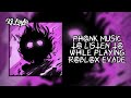 phonk music to listen to while playing roblox evade ※ aggressive drift phonk music 2022