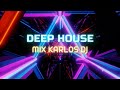 DEEP HOUSE MIX-KARLOS DJ
