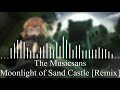 The Musicsans - Moonlight of Sand Castle [Remix]