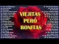 Las Mejores Éxitos Romanticos Inolvidables 🌹 1 Hora De Música Romántica Viejitas Pero Bonitas 80 90s