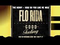 Flo Rida  - Good Feeling Ft:  The Heavy