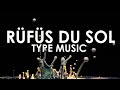 RÜFÜS DU SOL Type Music