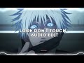 look don't touch - odetari ft.cade Clair [edit audio]