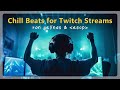 ROYALTY FREE Chill Beats for Twitch & YouTube Streams