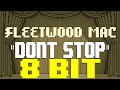 Don't Stop [8 Bit Tribute to Fleetwood Mac] - 8 Bit Universe