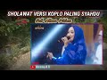 SHOLAWAT VERSI KOPLO TERBARU PALING SYAHDU